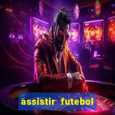 assistir futebol gratis sem travar